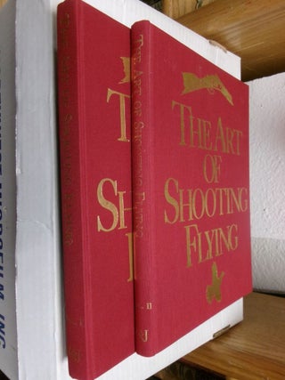 Item #34132 The Art of Shooting Flying (Two Volume Set). Stephen J. Bodio, DeCourcy Taylor
