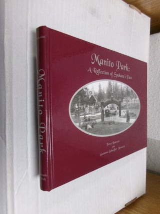Item #34152 Manito Park: A Reflection of Spokane's Past. Tony Bamonte, Suzanne Schaeffer Bamonte