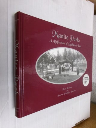 Item #34153 Manito Park: A Reflection of Spokane's Past. Tony Bamonte, Suzanne Schaefer Bamonte