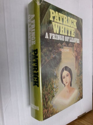 Item #34161 A Fringe of Leaves. Patrick White