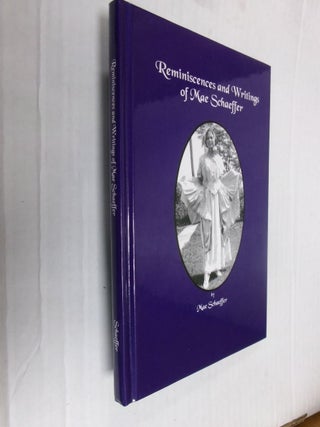 Item #34174 Reminiscences and Writings of Mae Schaeffer. Mae Schaeffer