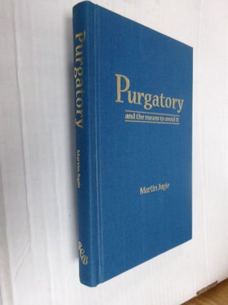 Item #34190 Purgatory and the means to avoid it. Martin Jugie