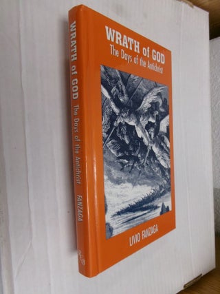 Item #34193 Wrath of God: The Days of the Antichrist. Livio Fanzaga