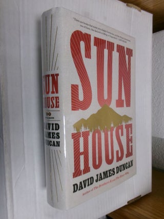 Item #34201 Sun House. David James Duncan