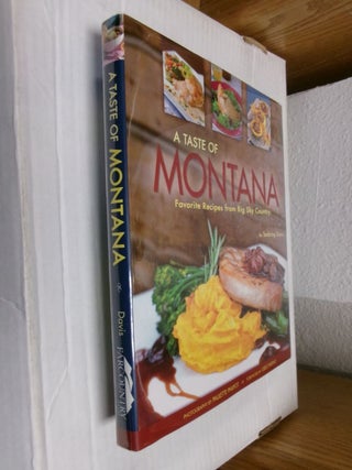 Item #34203 A Taste of Montana: Favorite Recipes from Big Sky Country. Seabring Davis
