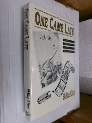 Item #34243 One Came Late: Over the Gold Trails of '98 to the Klondike. Phillip Allen