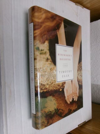 Item #34248 The Winemaker's Daughter. Timothy Egan