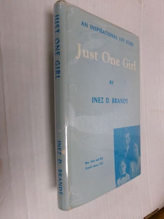 Item #34263 Just One Girl: An Autobiography. Inez D. Brandt