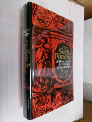 Item #34277 The Sack of Panama: Sir Henry Morgan's Adventures on the Spanish Main. Peter Earle