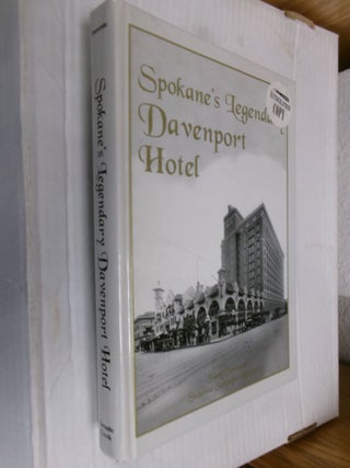 Item #34286 Spokane's Legendary Davenport Hotel. Tony Bamonte, Suzanne Bamonte