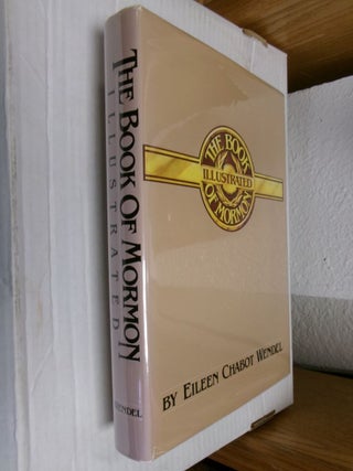 Item #34303 The Book of Mormon Illustrated. Eileen Chabot Wendel