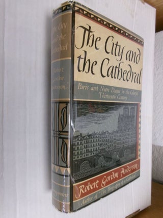 Item #34312 The City and the Cathedral: A Reflection of the Glory of the Gothic and the Middle...