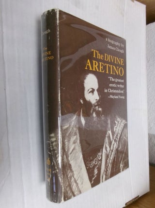 Item #34351 The Divine Aretino. James Cleugh