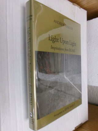 Item #34362 Light Upon Light: Inspirations from Rumi. Andrew Harvey