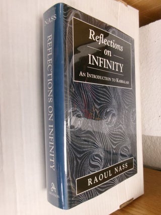 Item #34363 Reflection on Infinity: An Introduction To Kabbalah. Raoul Nass