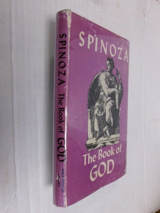 Item #34386 The Book of God. Baruch Spinoza, Dagobert D. Runes