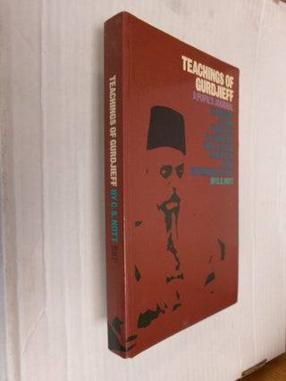 Item #34420 Tachings of Gurdjieff: A Pupil's Journal. C. S Nott