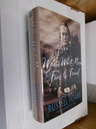 Item #34458 Where White Men Fear to Tread: The Autobiography of Russell Means. Russell Means