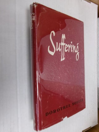 Item #34460 Suffering. Dorothee Soelle, Everett R. Kalin