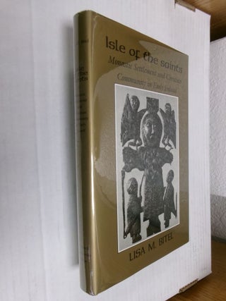 Item #34487 Isle of the Saints: Monastic Settlement and Christian Community in Early Ireland....