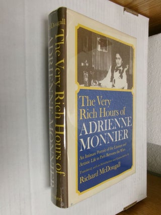 Item #34489 The Very Rich Hours of Adrienne Monnier. Adrienne Monnier, Richard McDougall