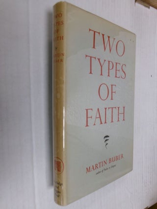 Item #34519 Two Types of Faith. Martin Buber