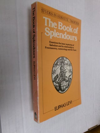 Item #34528 The Book of Splendours. Eliphas Levi