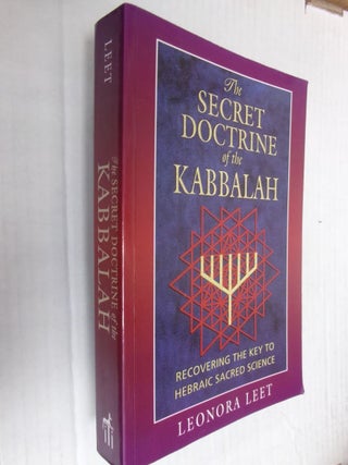 Item #34586 The Secret Doctrine of the Kabbalah: Recovering the Key to Hebraic Sacred Science....