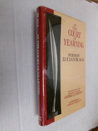 Item #34591 At the Court of Yearning: Poems by Lucian Blaga. Lucian Blaga, Andrei Codrescu