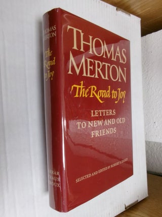 Item #34599 The Road to Joy: Letters to New and Old Friends. Thomas Merton, Robert E. Daggy