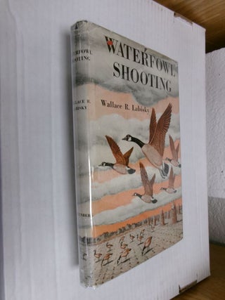 Item #34631 Waterfowl Shooting. Wallace R. Labisky