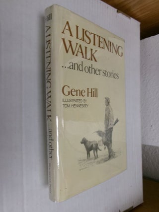 Item #34642 A Listening Walk....and other stories. Gene Hill