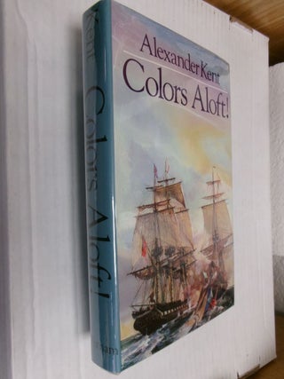 Item #34697 Colors Aloft! Alexander Kent