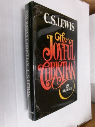 Item #34699 The Joyful Christian: 127 Readings. C. S. Lewis