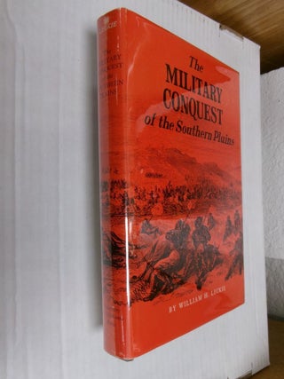 Item #34707 The Military Conquest of the Southern Plains. William H. Leckie