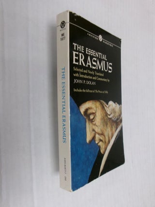 Item #34724 The Essential Erasmus. Erasmus, John P. Dolan