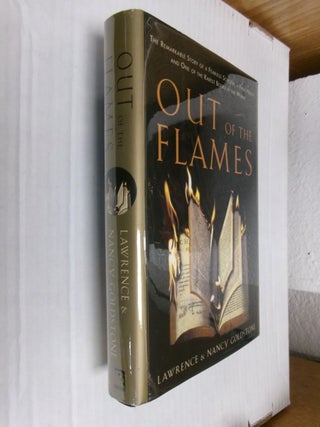 Item #34743 Out of the Flames: The Remarkable Story of a Fearless Scholar, A Fatal Heresy, and...