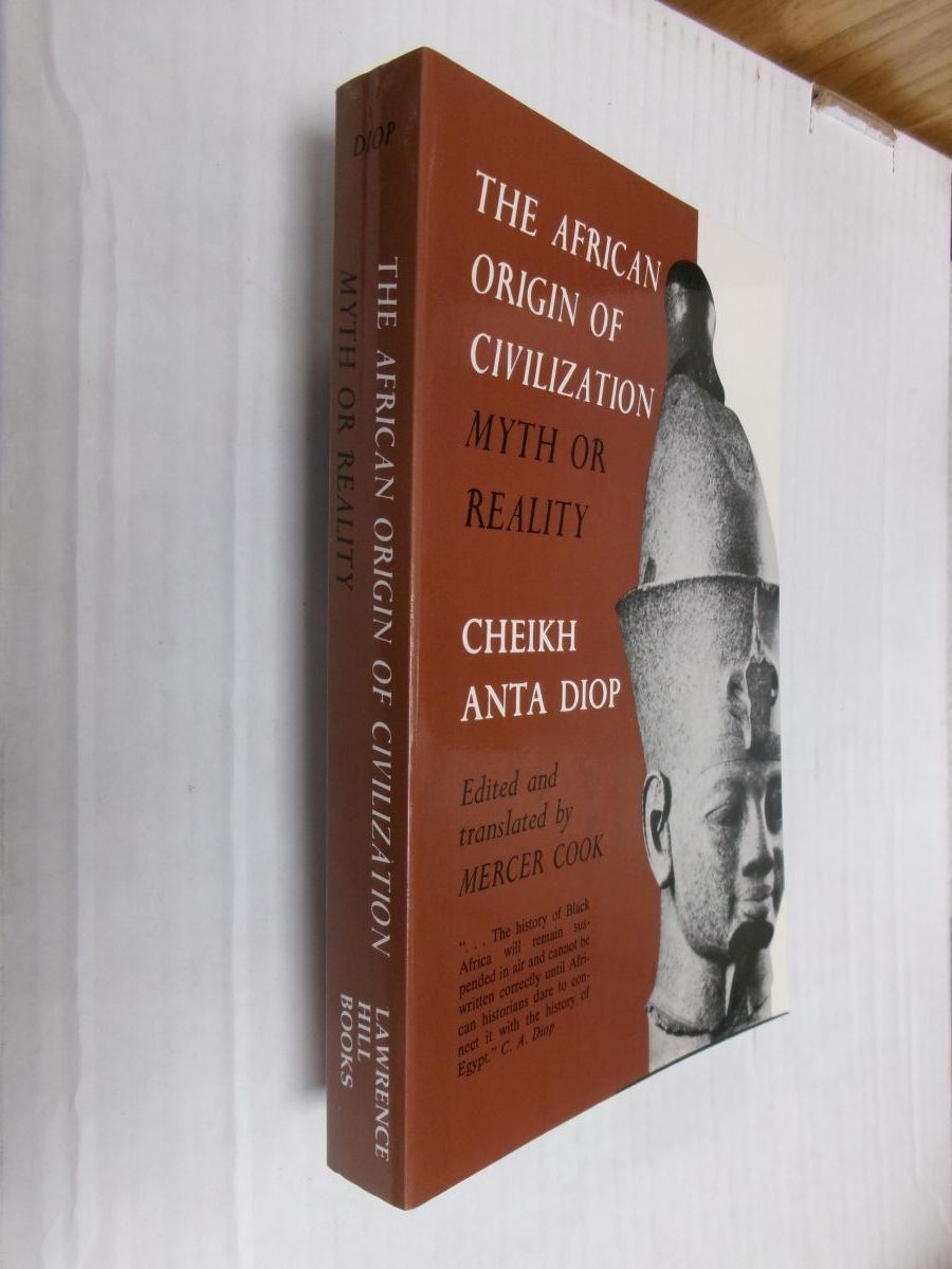 The African Origin of Civilization: Myth or Reality | Cheikh Anta