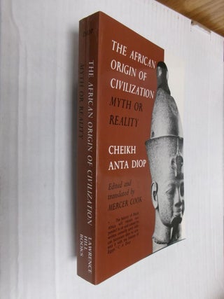 Item #34763 The African Origin of Civilization: Myth or Reality. Cheikh Anta Diop, Mercer Cook, and