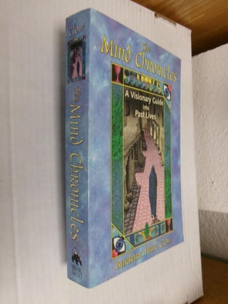 Item #34770 The Mind Chronicles: A Visionary Guide Into Past Lives. Barbara Hand Clow