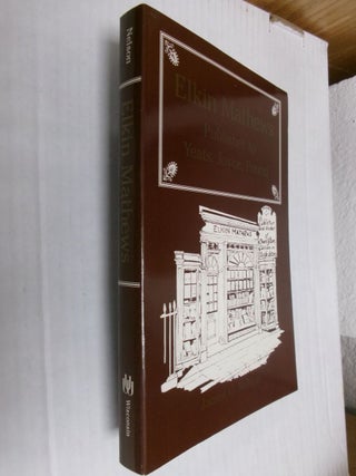 Item #34771 Elkin Matthews: Publisher to Yeats, Joyce, Pound. James G. Nelson
