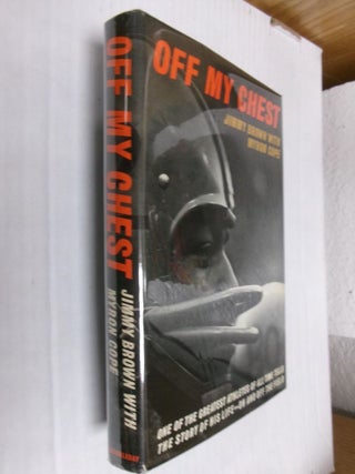 Item #34780 Off My Chest. Jimmy Brown, Myron Cope