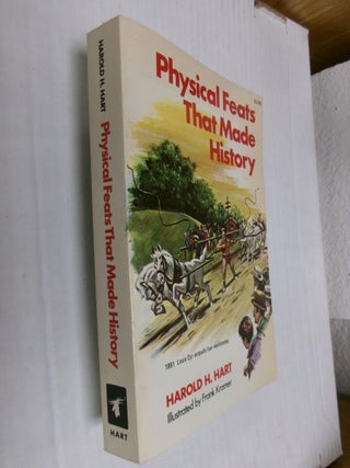 Item #34790 Physical Feats That Made History. Harold H. Hart