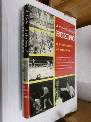 Item #34791 A Pictorial History of Boxing. Nat Fleischer, Sam Andre