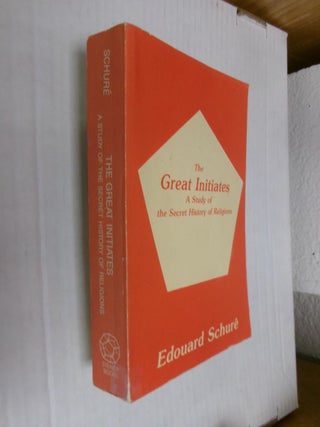Item #34803 The Great Initiates: A Study of the Secret History of Religions. Edouard Schure