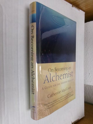 Item #34810 On Becoming an Alchemist. Catherine MacCoun