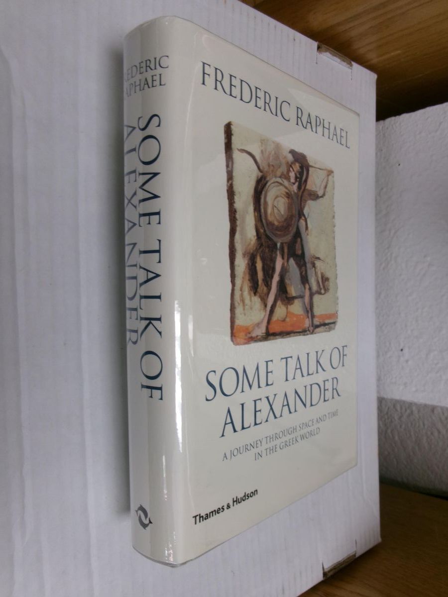 Some Talk of Alexander: A Journey Through Space and Time in the Greek ...