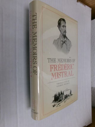 Item #34835 The Memoirs of Frederic Mistral. Frederic Mistral, George Wickes