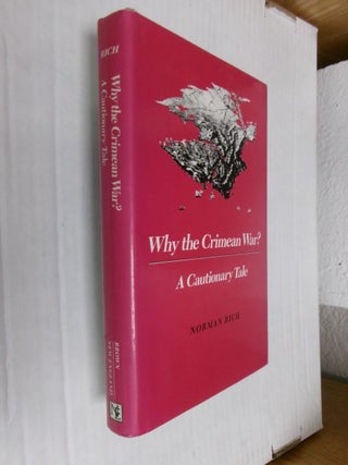 Item #34840 Why the Crimean War?: A Cautionary Tale. Norman Rich