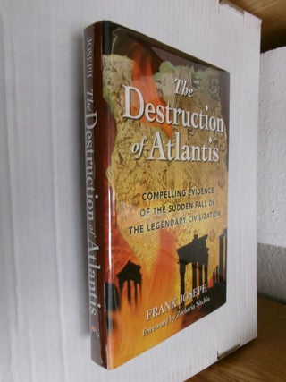 Item #34843 The Destruction of Atlantis: Compelling Evidence of the Sudden Fall of the Legendary...